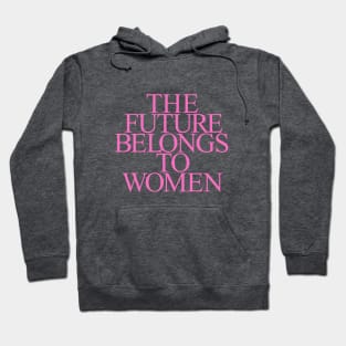 The Future belongs to Women Hoodie